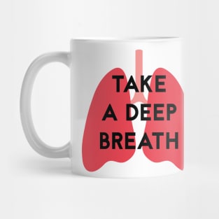 Take a deep breath 1 Mug